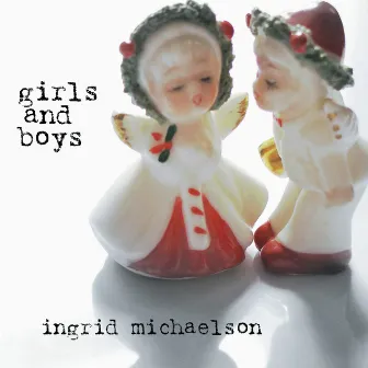 Girls And Boys by Ingrid Michaelson