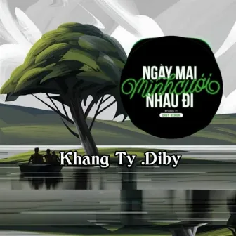 Ngày Mai Mình Cưới Nhau Đi (Diby Remix) by Diby