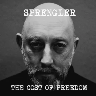 The Cost of Freedom - Single by Sprengler