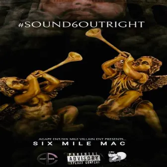 #sound6outright by Six Mile Mac