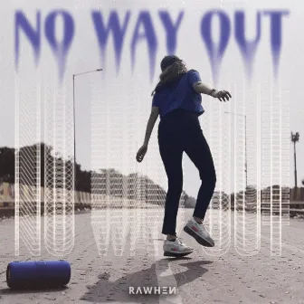 No Way Out by Rawhen