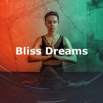 Bliss Dreams by Unknown Artist