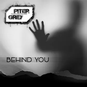 Behind You by Piter Grey