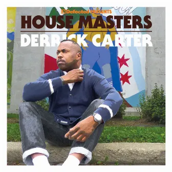 Defected Presents House Masters Derrick Carter Mixtape by Derrick Carter