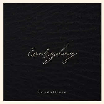 Everyday by Condottiere