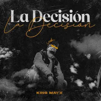 La Decisión by King Mayx