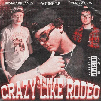 Crazy Like Rodeo by Yung Mason