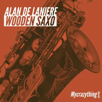 Wooden Saxo by Alan de Laniere