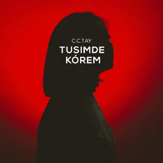 TUSIMDE KÓREM by C.C.TAY