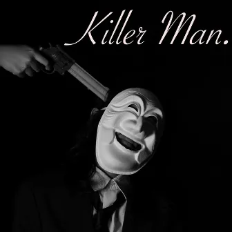 Killer Man. by Waide Lemos