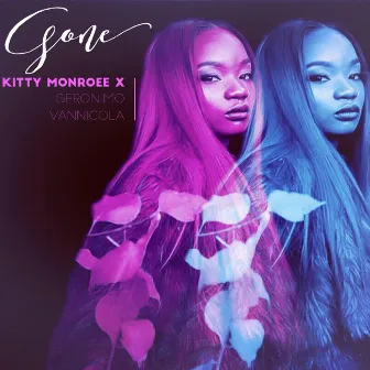 Gone by Kitty Monroee