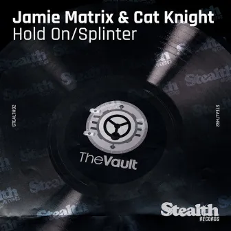 Splinter / Hold On by Jamie Matrix