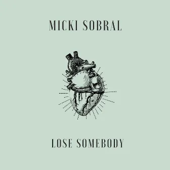 Lose Somebody by Micki Sobral