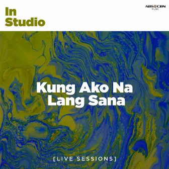 Kung Ako Na Lang Sana (Acoustic Session) by Justin Vasquez