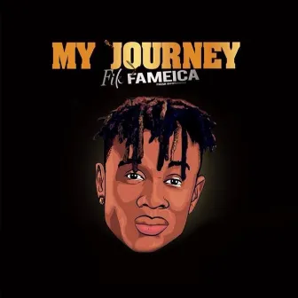 My Journey by Fik Fameica