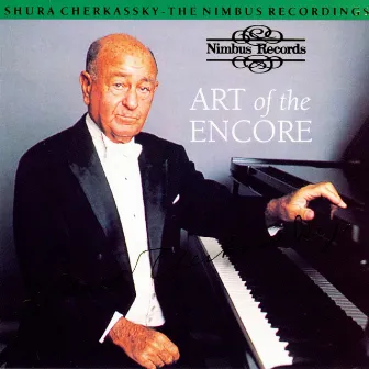 Schubert, Chopin & Liszt: Art of the Encore by Shura Cherkassky