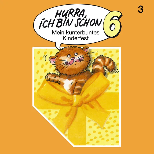 Teil 5 - Folge 3: Hurra, ich bin schon 6