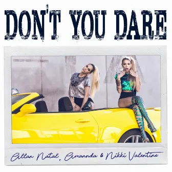 Don't You Dare by Allan Natal