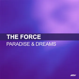 Paradise & Dreams by The Force