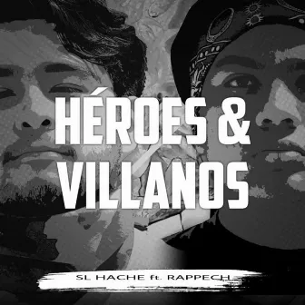 Héroes & Villanos by SL HACHE