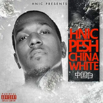 China White by Hnic Pesh