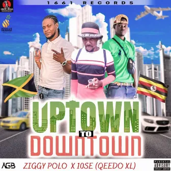 Uptown To Downtown by Ziggy Polo