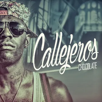 Callejeros by Chocolate