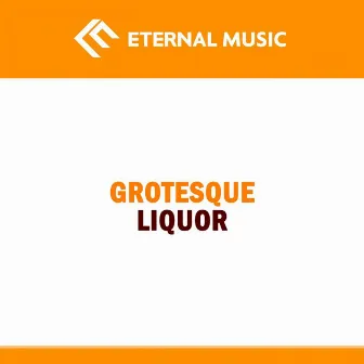 Liquor by Grotesque