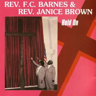 Hold On by Rev. F.C. Barnes