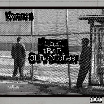 The Trap Chronicles by Vonni G