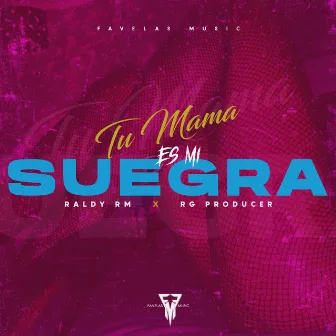 Tu Mama Es Mi Suegra by Raldy RM