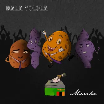 Bala Yolola by Mwaba