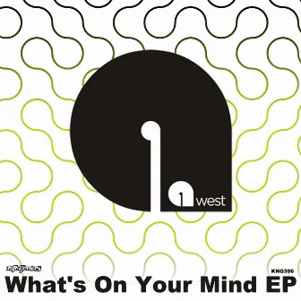 What's On Your Mind EP by 9west