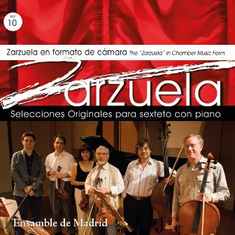 Zarzuela. Selecciones originales de zarzuela para sexteto con piano - Vol 10 by Ensamble de Madrid