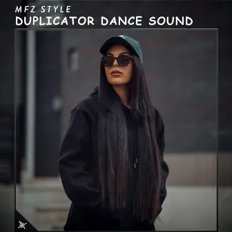 Duplicator Dance Sound by MFZ Style