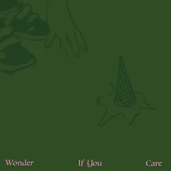 Wonder If you Care by Keren Ilan