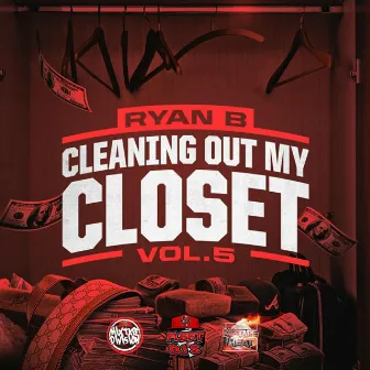 Cleaning Out My Closet vol5 by Ryan B.eezy