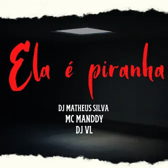 Ela É Piranha by 