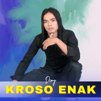 Kroso Enak by Demy