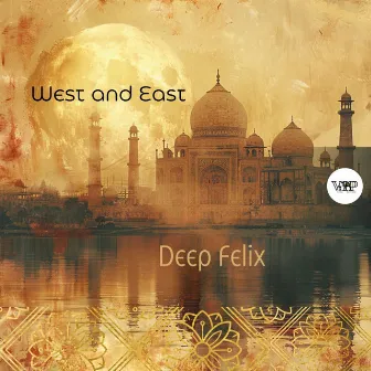 West and East by Deep Felix