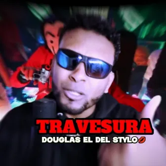 Travesura by douglas el del stylo