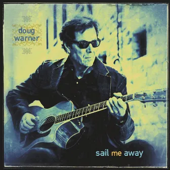 Sail Me Away by Doug Warner