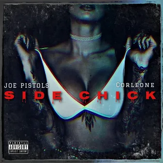 Side Chick by Joe Pistols