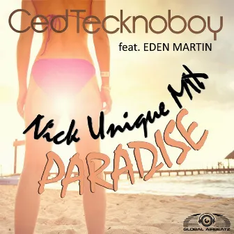 Paradise (Nick Unique Mix) by Ced Tecknoboy