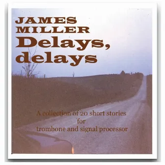 Delays, Delays by James Miller