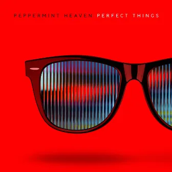 Perfect Things by Peppermint Heaven