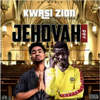 Jehovah Dey by Cwesi Zion Osd