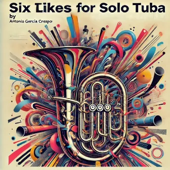 Six Likes for Solo Tuba by Theodore Antoniou