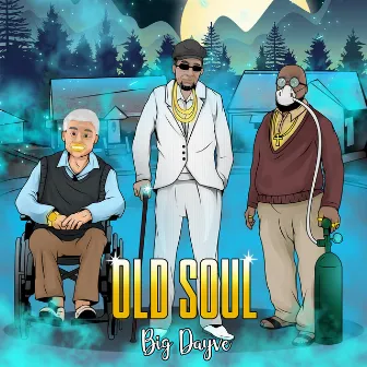 Old Soul by Big Dayve