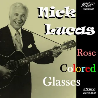 Rose Colored Glasses by Nick Lucas